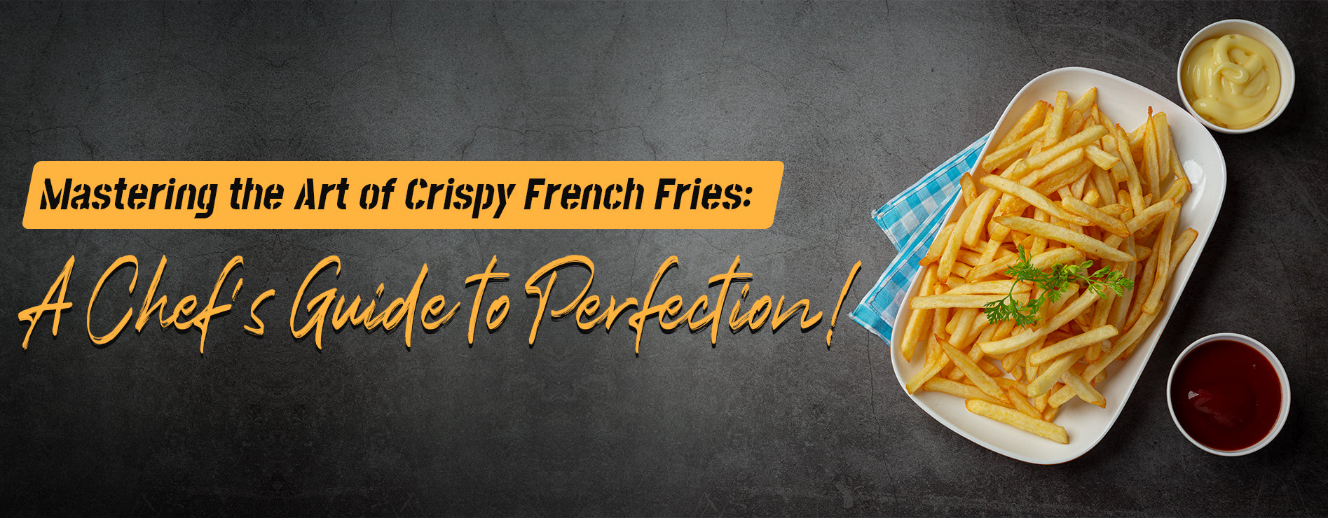Mastering the Art of Crispy French Fries: A Chef's Guide to Perfection! - Orikool