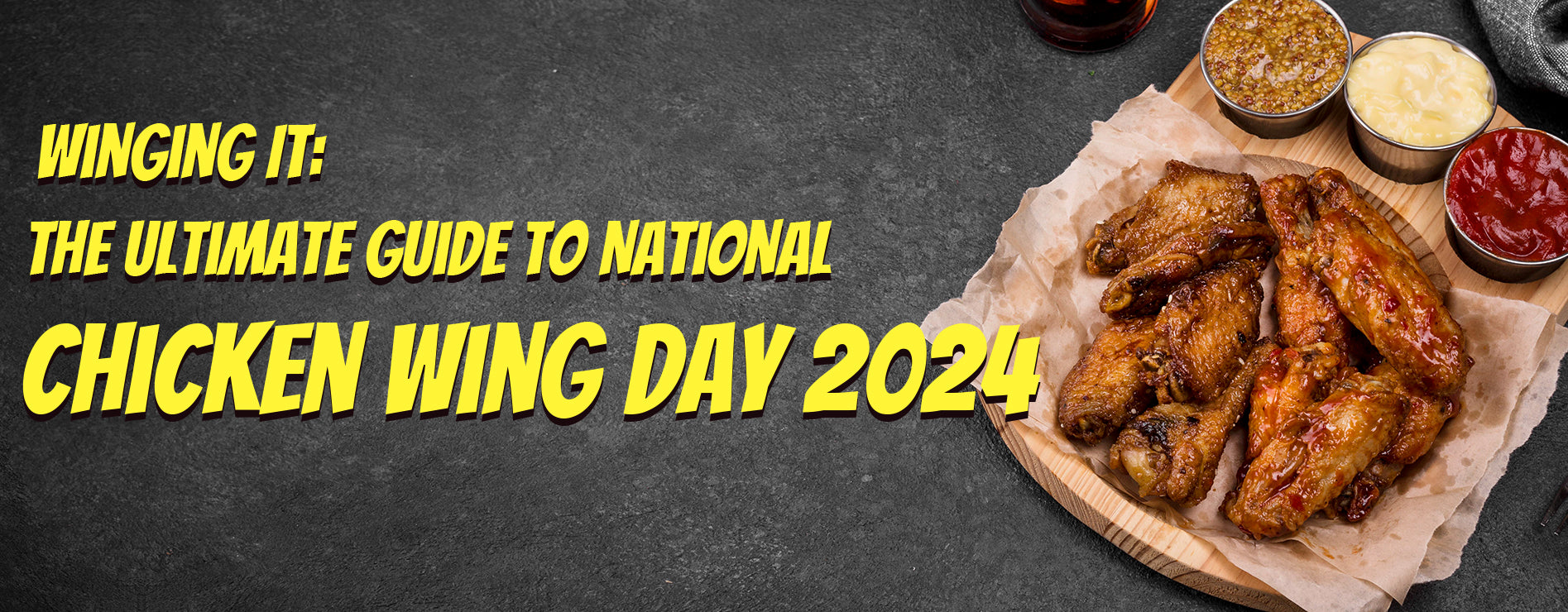 Winging It: The Ultimate Guide to National Chicken Wing Day 2024