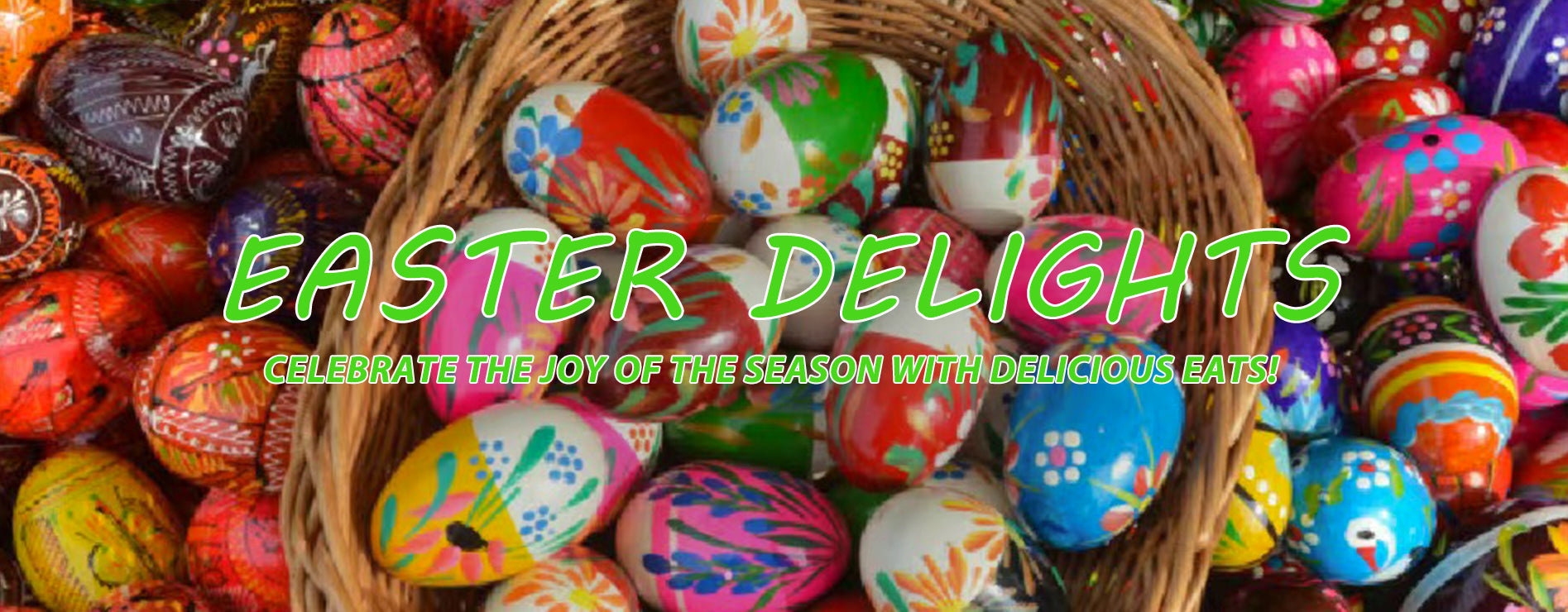 Easter Delights: Celebrate the Joy of the Season with Delicious Eats!